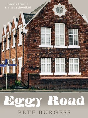 cover image of Eggy Road – Poems from a Sixties schoolkid